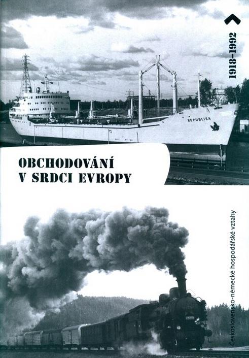 Obchodování v srdci Evropy: Československo-německé hospodářské vztahy 1918-1992