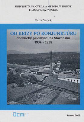 Od krízy po konjunktúru: Chemický priemysel na Slovensku 1934-1938