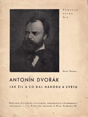 Antonín Dvořák, jak žil a co dal národu a světu