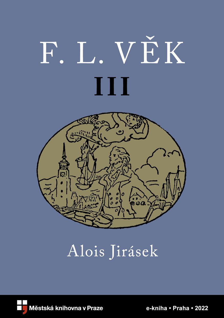 F. L. Věk III.