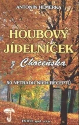 Houbový jídelníček z Choceňska - 50 netradičních receptů