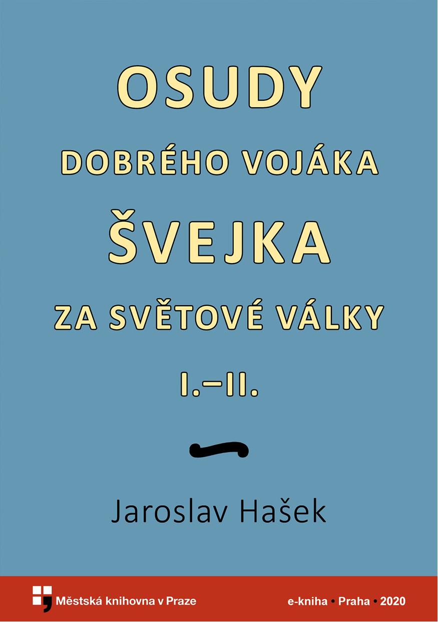 Osudy dobrého vojáka Švejka za světové války I.-II.