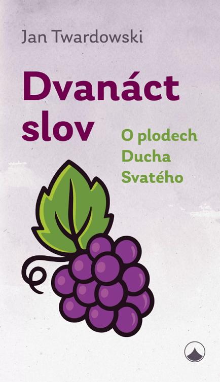 Dvanáct slov: O plodech Ducha Svatého