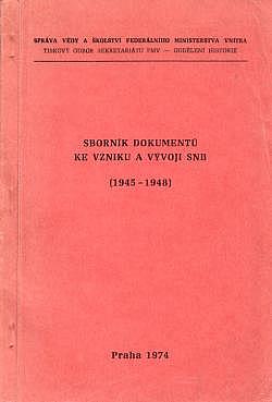 Sborník dokumentů ke vzniku a vývoji SNB (1945-1948)