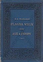 Plavba Vegy kolem Asie a Evropy - s historickým přehledem cest podél severního pobřeží starého světa. Díl 1.