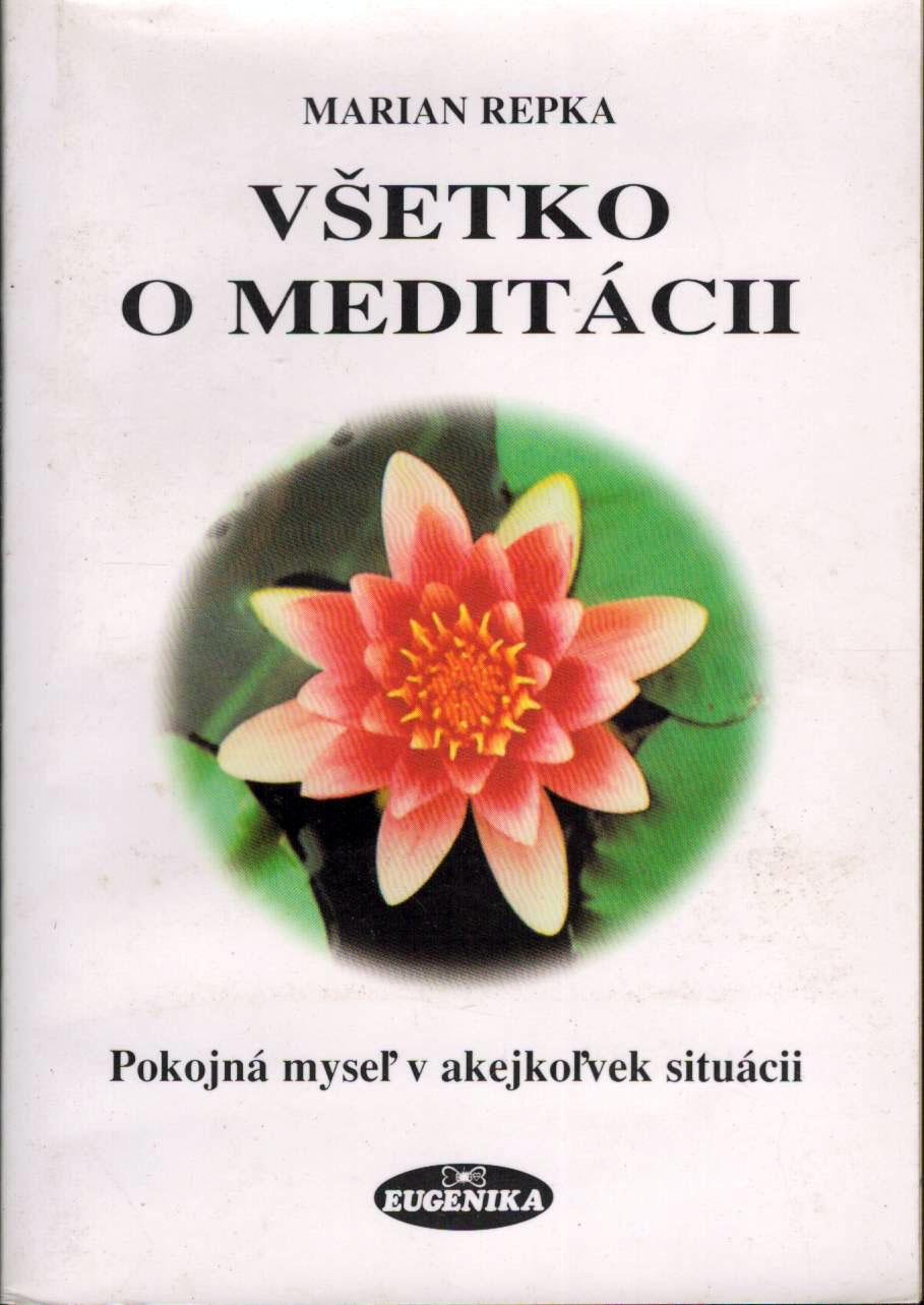 Všetko o meditácii - Pokojná myseľ v akejkoľvek situácii