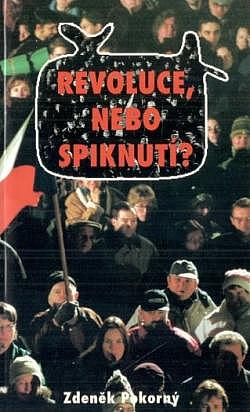 Revoluce nebo spiknutí?