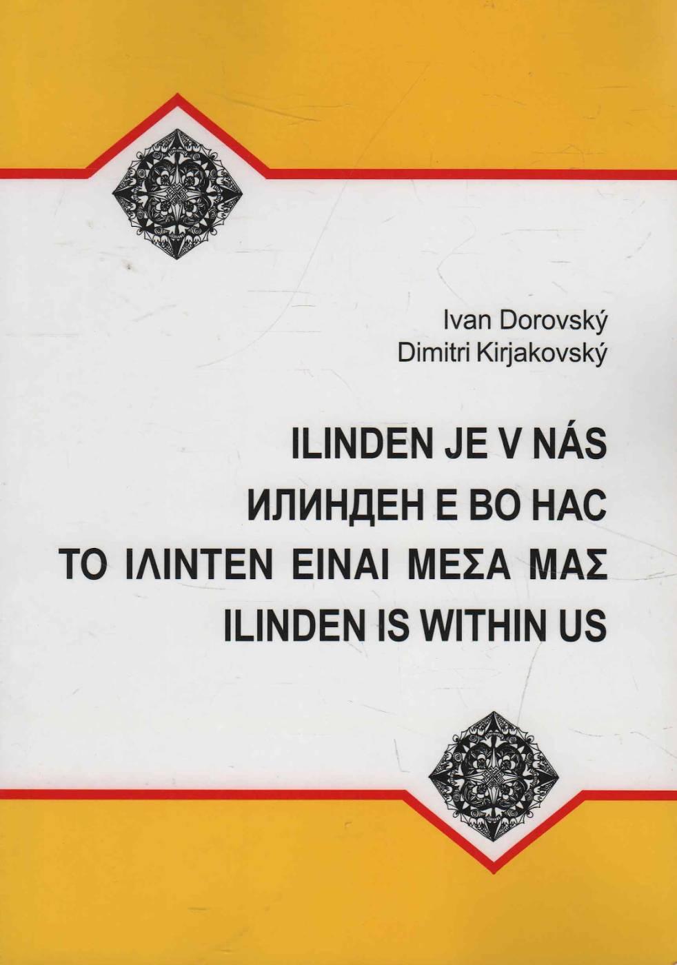 Ilinden je v nás / Ilinden je vo nas / To ilinten einai mésa mas / Ilinden is within us