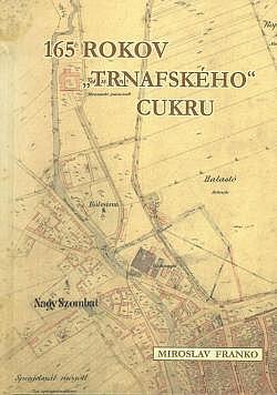 165 rokov „trnafského“ cukru