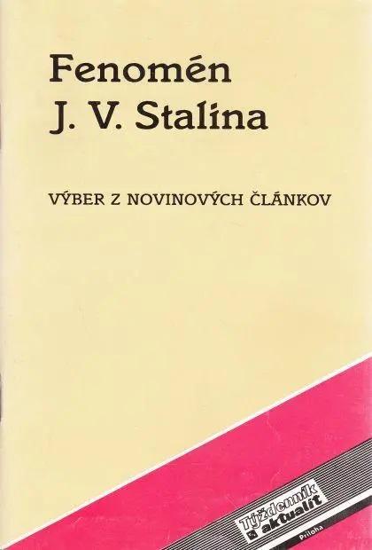 Fenomén J. V. Stalina - výber z novinových článkov