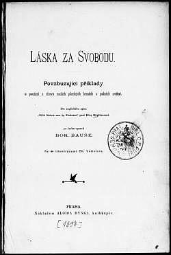 Láska za svobodu - Povzbuzující příklady o poutání a chovu našich plachých lesních a polních zvířat