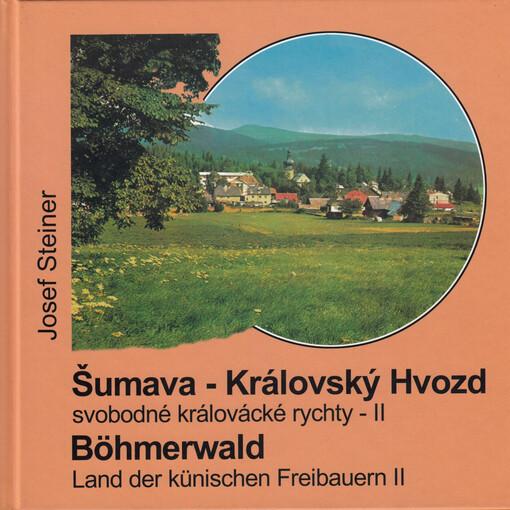 Šumava - Královský Hvozd, území svobodných Králováckých rychet II