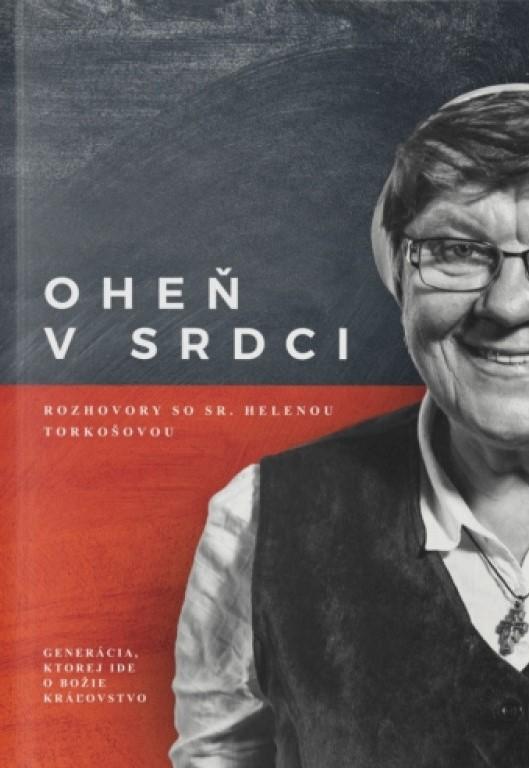 Oheň v srdci - Rozhovory so sr. Helenou Torkošovou