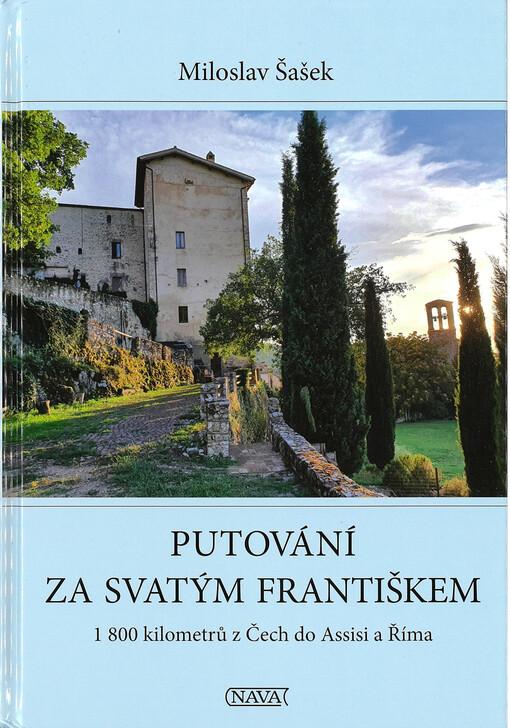 Putování za svatým Františkem: 1 800 kilometrů z Čech do Assisi a Říma