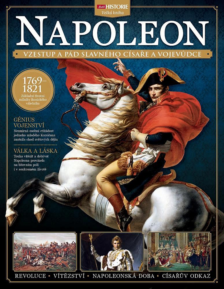 Napoleon: vzestup a pád slavného císaře a vojevůdce