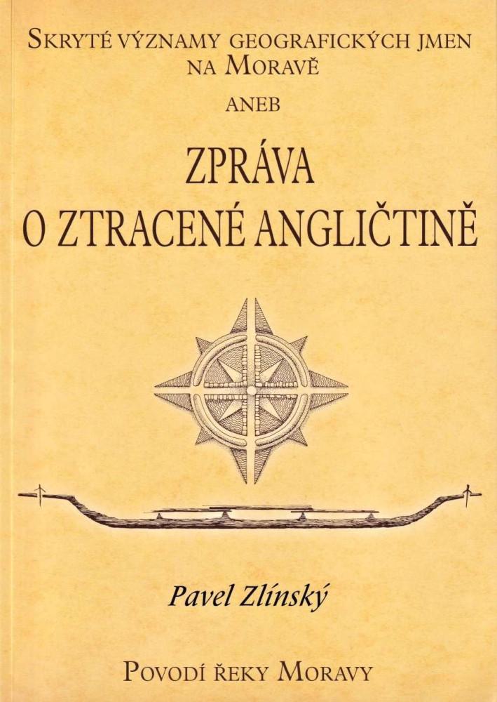 Skryté významy geografických jmen na Moravě, aneb, Zpráva o ztracené angličtině