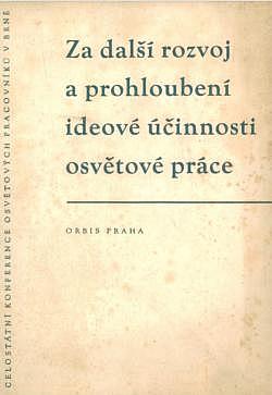 Za další rozvoj a prohloubení ideové účinnosti osvětové práce