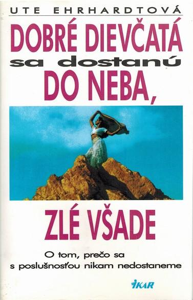 Dobré dievčatá sa dostanú do neba, zlé všade