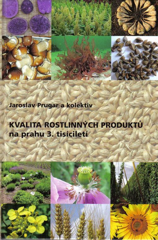 Kvalita rostlinných produktů na prahu 3. tisíciletí