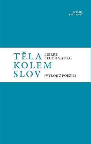 Těla kolem slov: Výbor z poezie