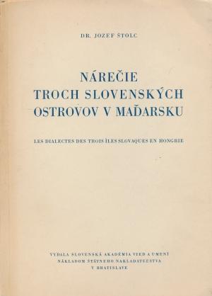 Nárečie troch slovenských ostrovov v Maďarsku. Les dialectes des trois iles Slovaques en Hongrie