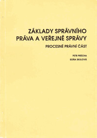 Základy správního práva a veřejné správy: procesně právní část