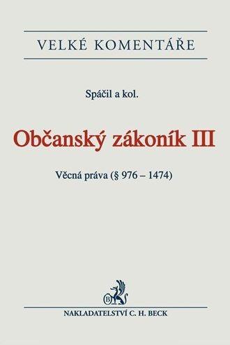 Občanský zákoník III. Věcná práva (§ 976-1474). Komentář