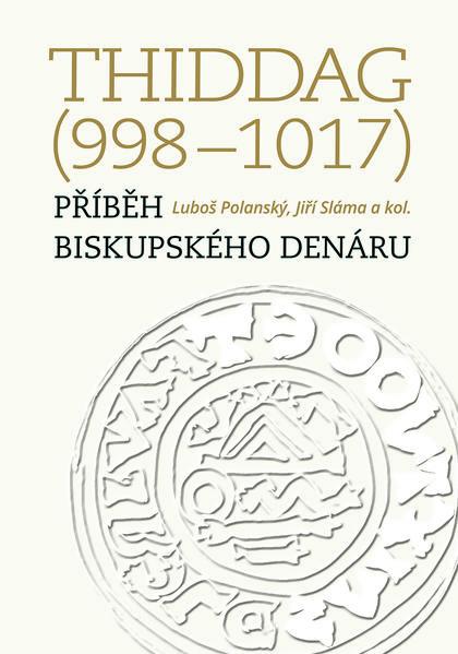 Thiddag (998–1017): Příběh biskupského denáru