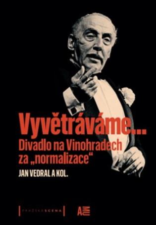 Vyvětráváme...: Divadlo na Vinohradech za "normalizace"