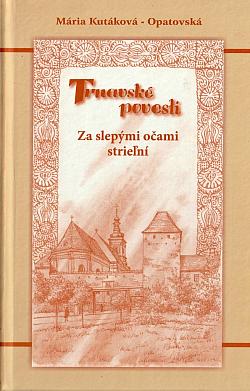 Trnavské povesti - Za slepými očami strieľní