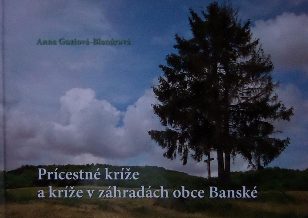 Prícestné kríže a kríže v záhradách obce Banské