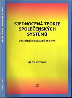 Sjednocená teorie společenských systémů: Radikální křesťanská analýza