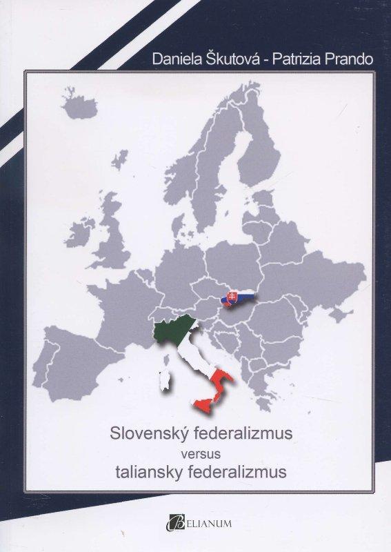 Slovenský federalizmus versus taliansky federalizmus