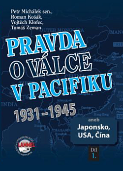 Pravda o válce v Pacifiku 1931-1945 aneb Japonsko, USA, Čína 1. díl