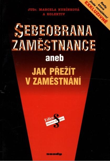 Sebeobrana zaměstnance aneb Jak přežít v zaměstnání