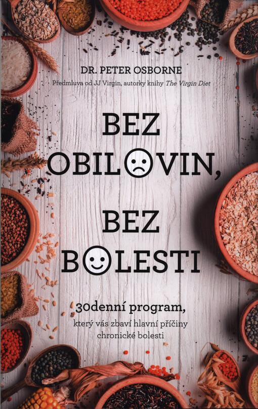 Bez obilovin, bez bolesti: 30denní program, který vás zbaví hlavní příčiny chronické bolesti