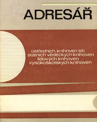 Adresář ústředních knihoven, sítí státních vědeckých knihoven, lidových knihoven, vysokoškolských knihoven