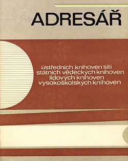 Adresář ústředních knihoven, sítí státních vědeckých knihoven, lidových knihoven, vysokoškolských knihoven