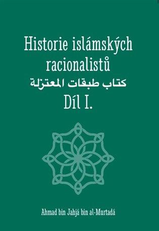 Historie islámských racionalistů: Díl I.