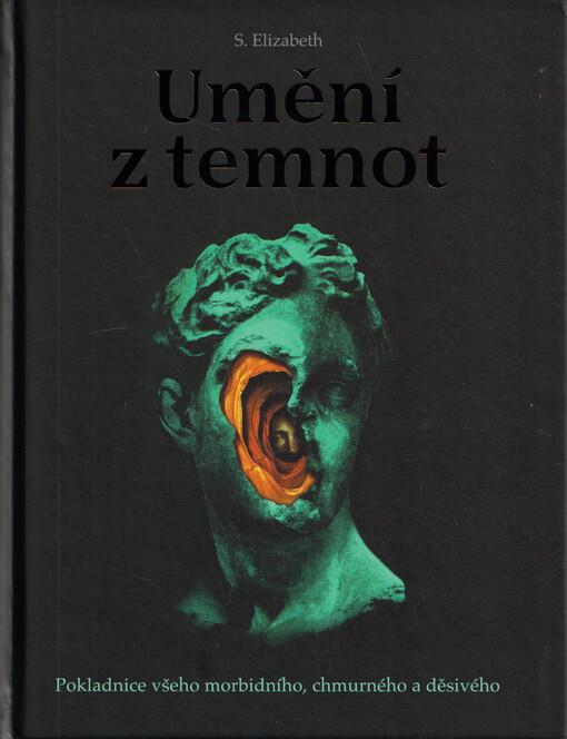 Umění z temnot - Pokladnice všeho morbidního, chmurného a děsivého