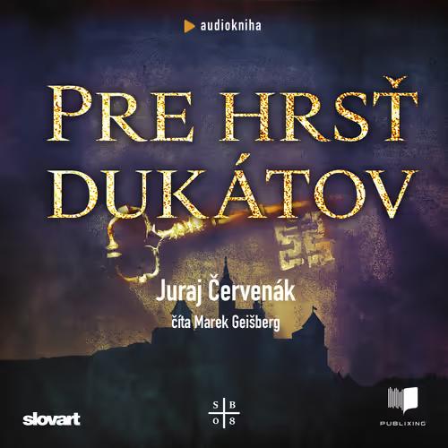 Pre hrsť dukátov