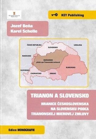 Trianon a Slovensko: Hranice Československa na Slovensku podľa Trianonskej mierovej zmluvy