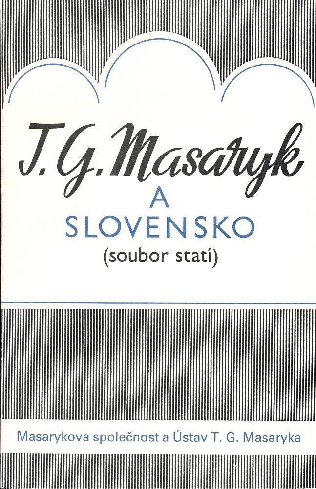 T. G. Masaryk a Slovensko (soubor statí)