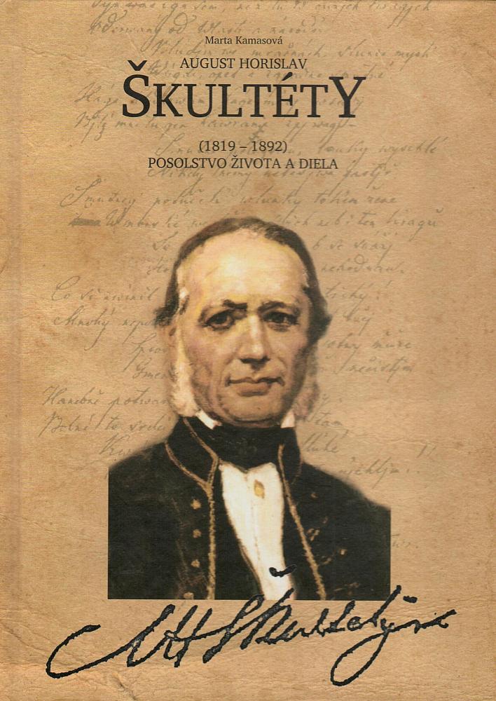 August Horislav Škultéty (1819-1892): Posolstvo života a diela