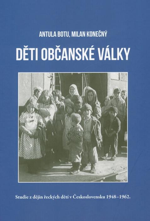 Děti občanské války: Studie z dějin řeckých dětí v Československu 1948-1962