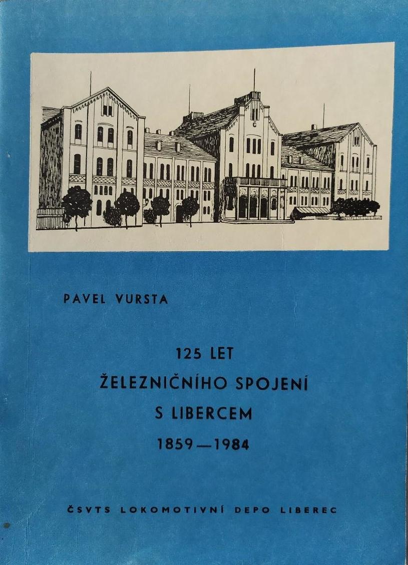 125 let železničního spojení s Libercem 1859 - 1984