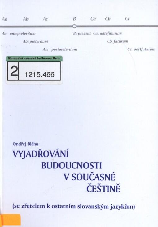 Vyjadřování budoucnosti v současné češtině (se zřetelem k ostatním slovanským jazykům)