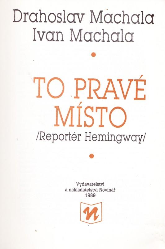 To pravé místo: Reportér Hemingway