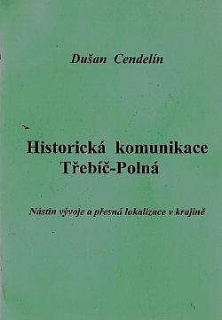 Historická komunikace Třebíč–Polná: Nástin vývoje a přesná lokalizace v krajině