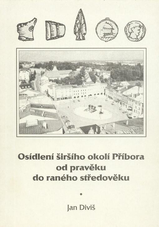 Osídlení širšího okolí Příbora od pravěku do raného středověku